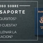 Aprende Fácilmente Cuáles Son los Requisitos Necesarios Para Obtener tu Pasaporte