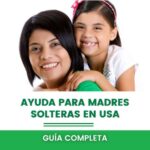 Cómo Tramitar Ayuda a Madres Solteras: Una Guía Completa