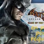 Requisitos del Sistema para Jugar Batman: Arkham Asylum en PC