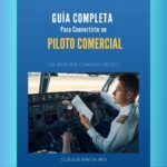 Requisitos para Convertirte en Piloto Aviador Comercial: Una Guía Completa