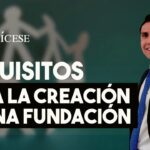 Requisitos para Fundar una Fundación en México: Guía Completa