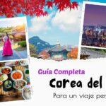Viajar a Corea del Sur: Requisitos y Guía Completa para Tu Aventura